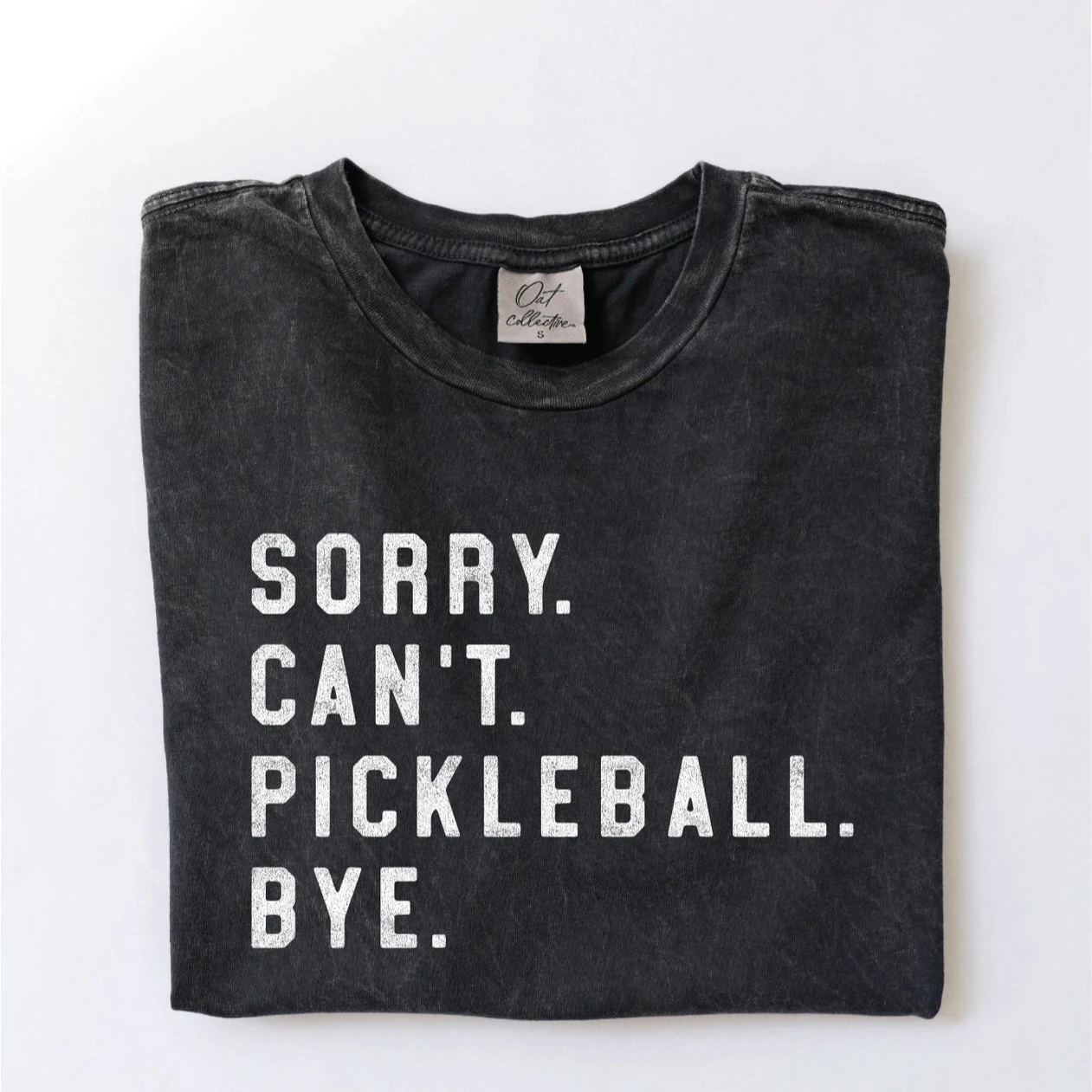 Sorry Can't Pickleball Bye Mineral Washed T-Shirt