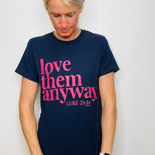 Love Them Anyway T-Shirt