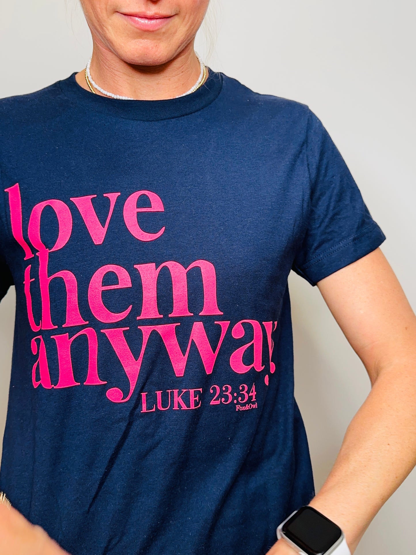 Love Them Anyway T-Shirt