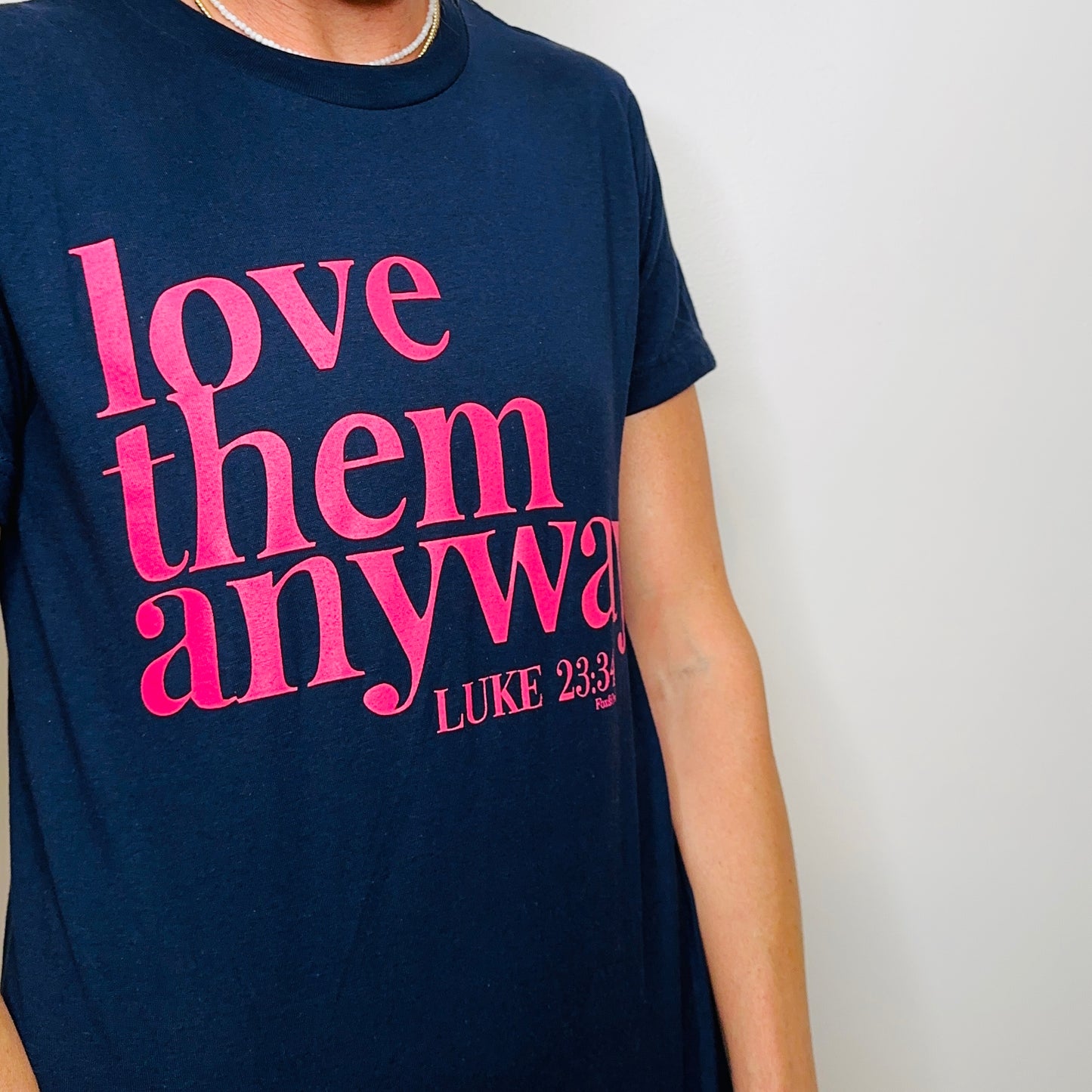 Love Them Anyway T-Shirt