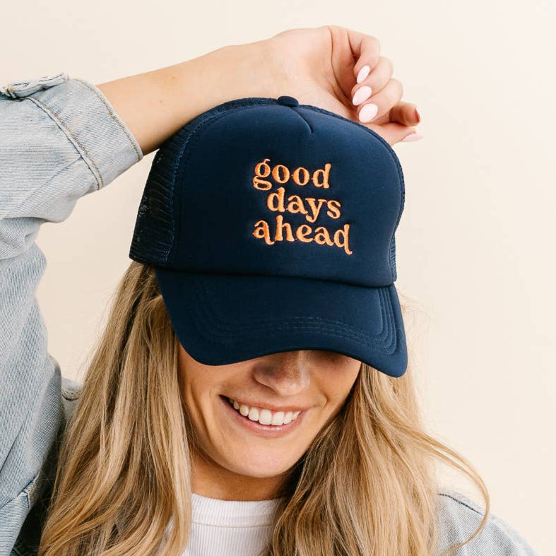 Good Days Ahead Trucker Hat