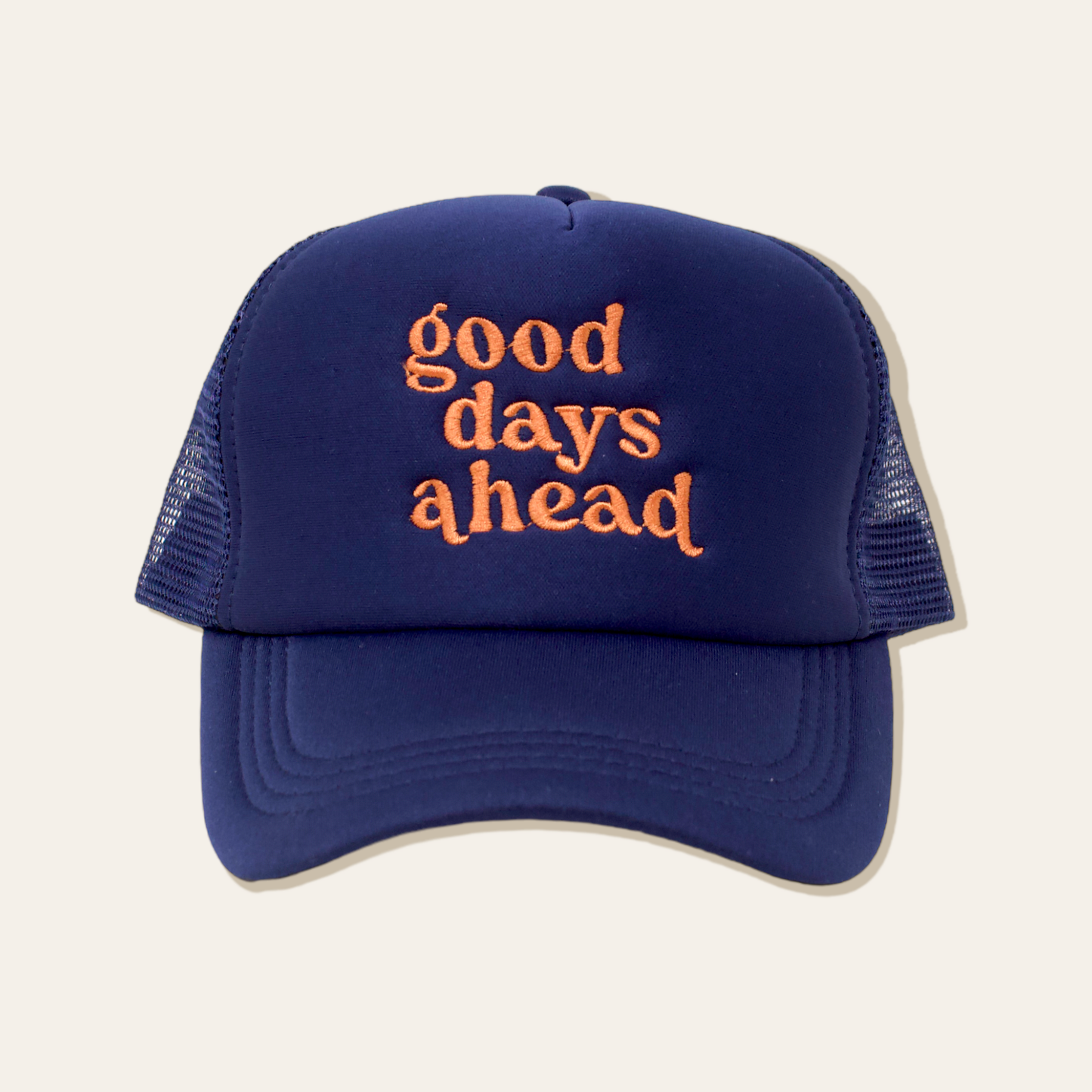 Good Days Ahead Trucker Hat