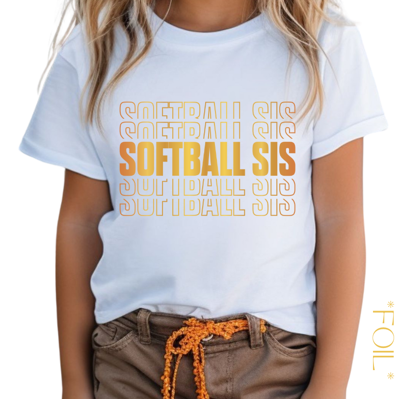 Softball Sis or Mom T-Shirt *Foil* Printed