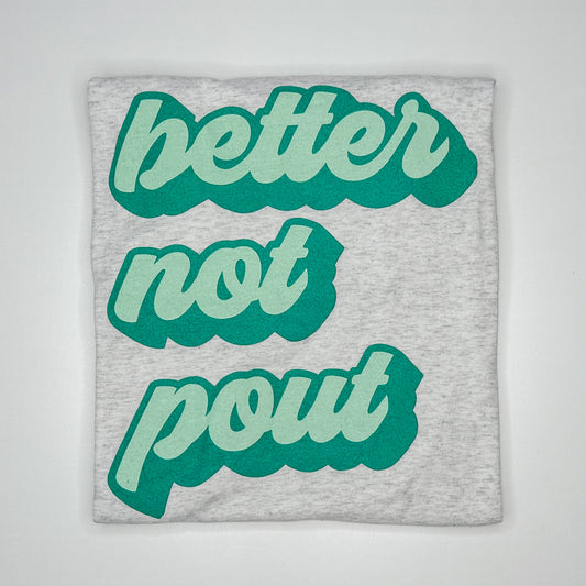 Better Not Pout T-Shirt