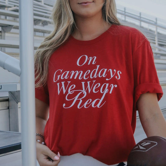 On Gamedays We Wear Red Tee Shirt
