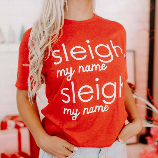 Sleigh My Name T-Shirt